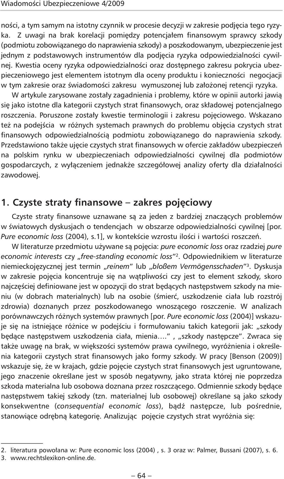 podjęcia ryzyka odpowiedzialności cywilnej.