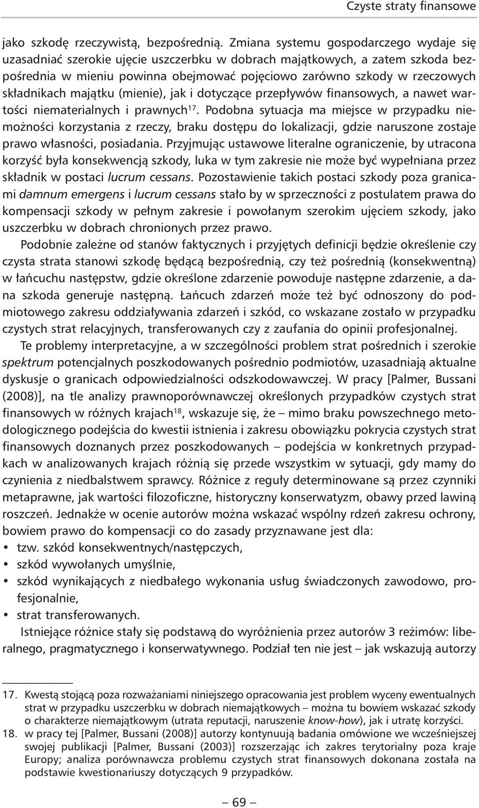 składnikach majątku (mienie), jak i dotyczące przepływów finansowych, a nawet wartości niematerialnych i prawnych 17.