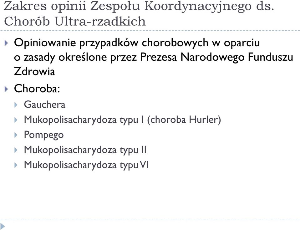 zasady określone przez Prezesa Narodowego Funduszu Zdrowia Choroba: