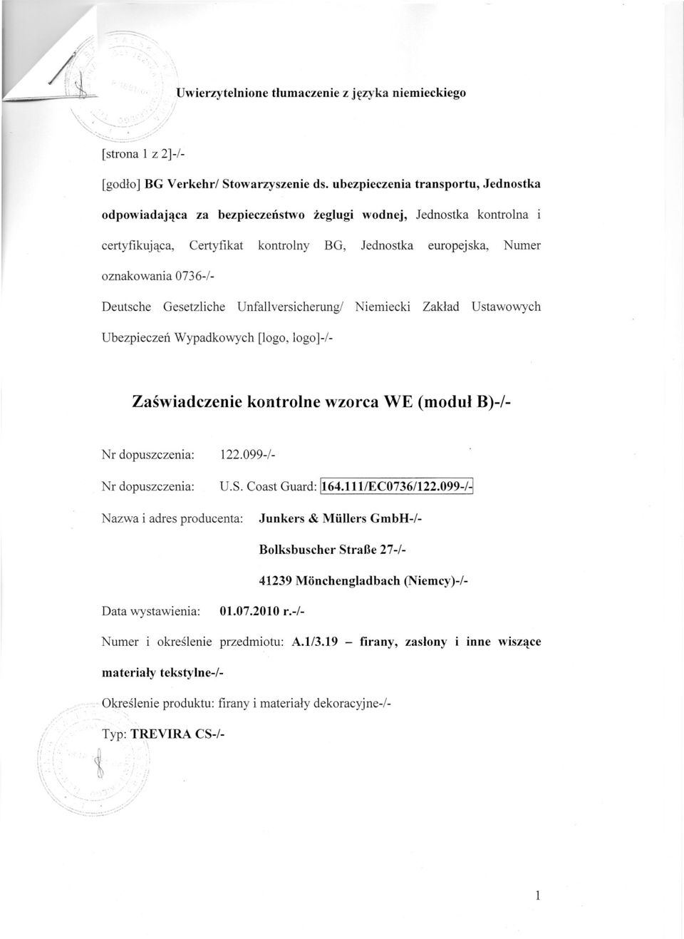 Deutsche Gesetzliche Unfallversicherung/ Niemiecki Zaklad Ustawowych Ubezpieczen Wypadkowych [logo, logo]-/- Nr dopuszczenia: Nr dopuszczenia: Zaswiadczenie kontrolne wzorca WE (modul B)-/- 122.