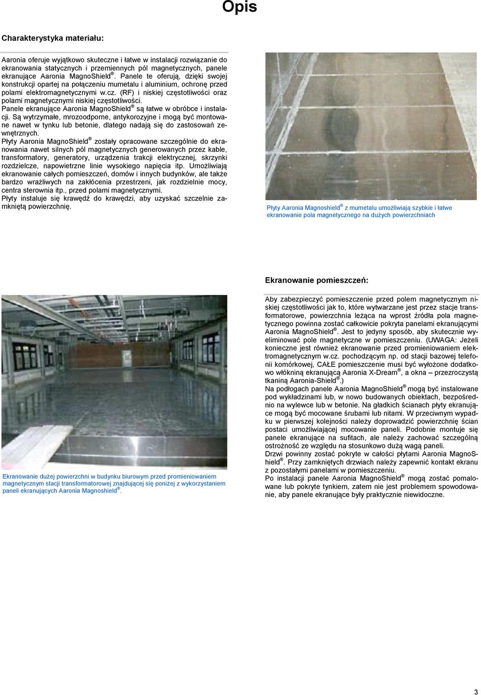 Panele ekranujące Aaronia MagnoShield są łatwe w obróbce i instalacji.