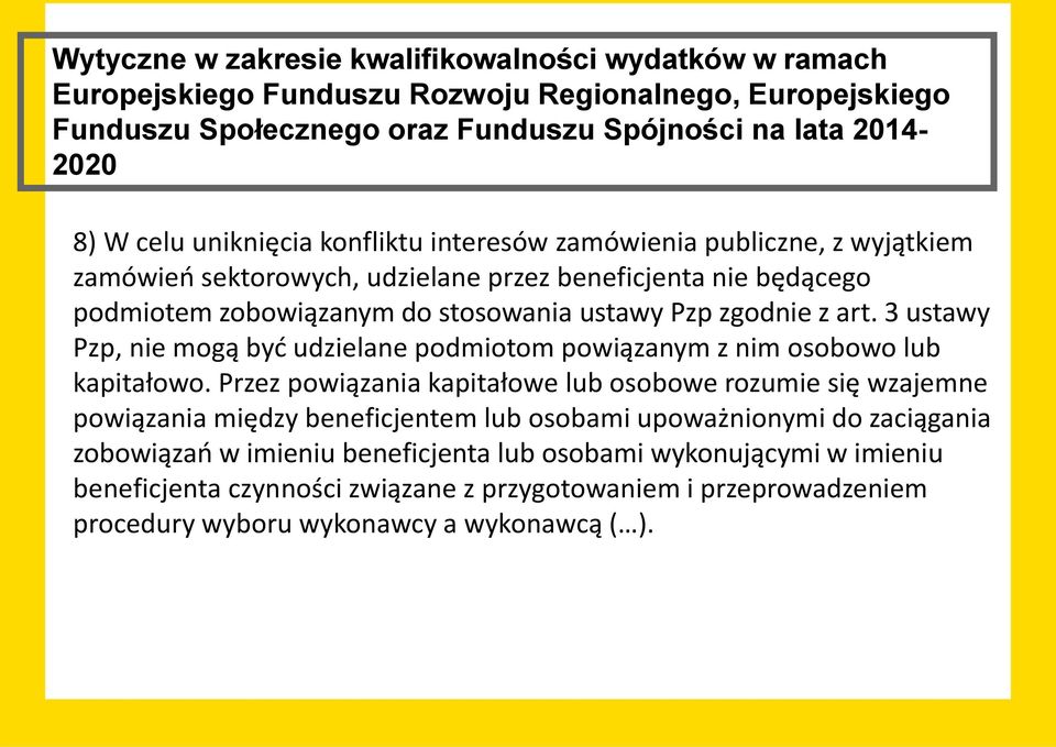 3 ustawy Pzp, nie mogą być udzielane podmiotom powiązanym z nim osobowo lub kapitałowo.