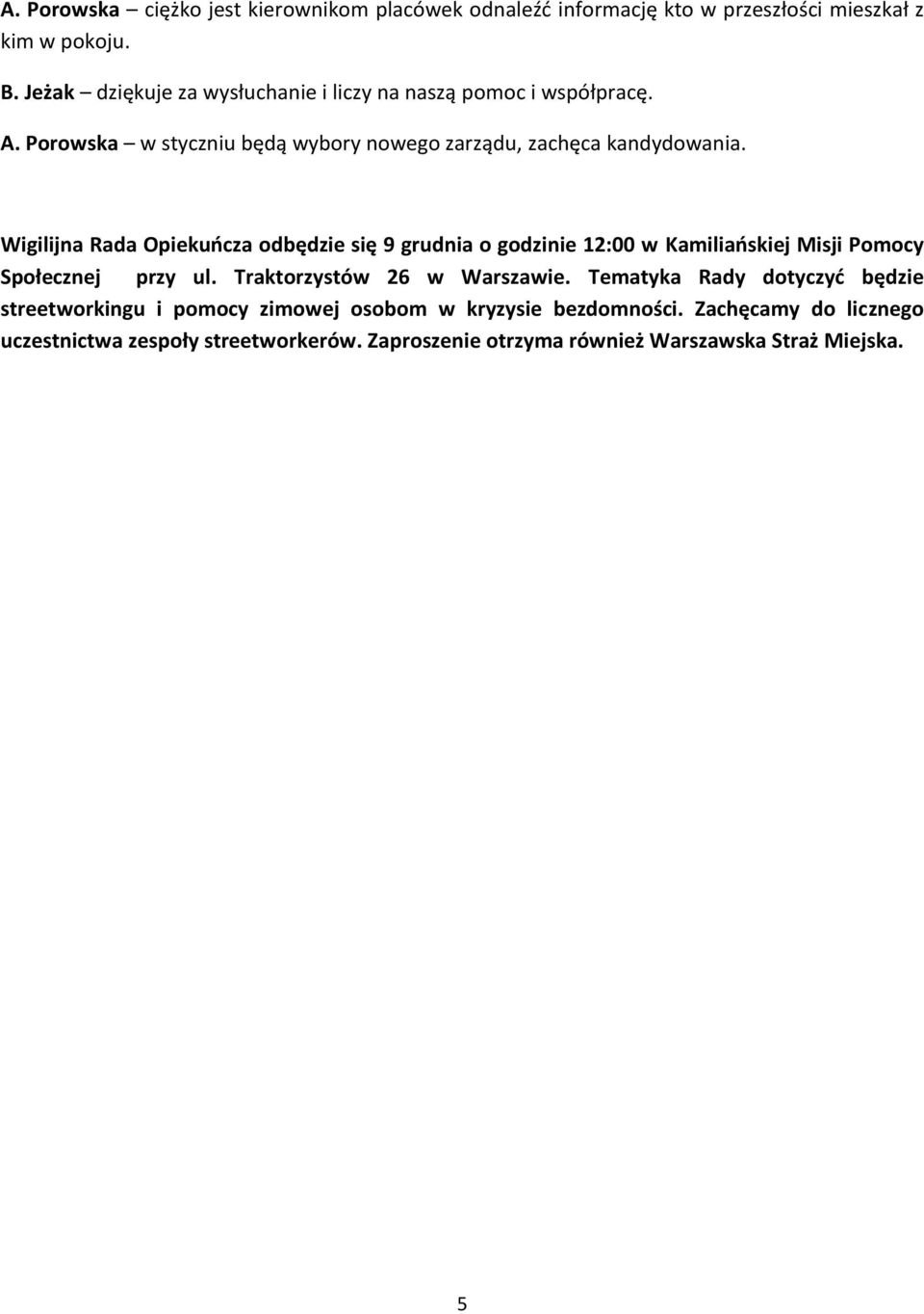Wigilijna Rada Opiekuńcza odbędzie się 9 grudnia o godzinie 12:00 w Kamiliańskiej Misji Pomocy Społecznej przy ul. Traktorzystów 26 w Warszawie.