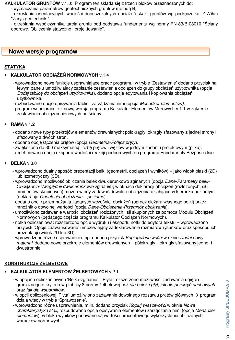 podręcznika: Z.Wiłun "Zarys geotechniki", - określania współczynnika tarcia gruntu pod podstawą fundamentu wg normy PN-83/B-03010 "Ściany oporowe. Obliczenia statyczne i projektowanie".