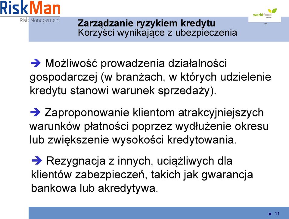 Zaproponowanie klientom atrakcyjniejszych warunków płatności poprzez wydłużenie okresu lub zwiększenie