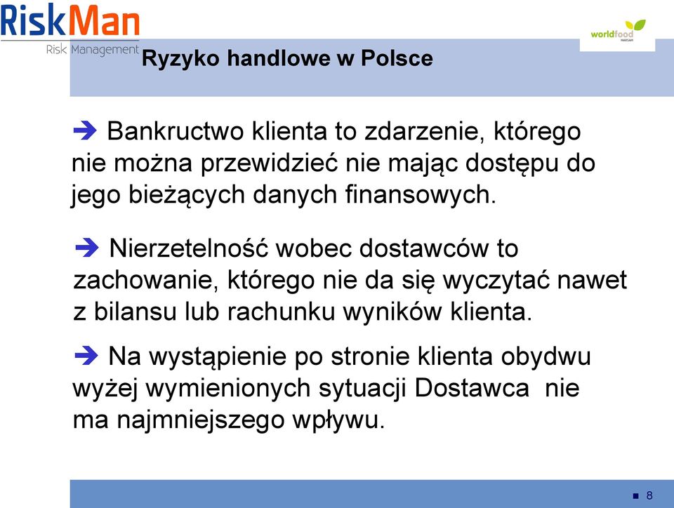 Nierzetelność wobec dostawców to zachowanie, którego nie da się wyczytać nawet z bilansu lub