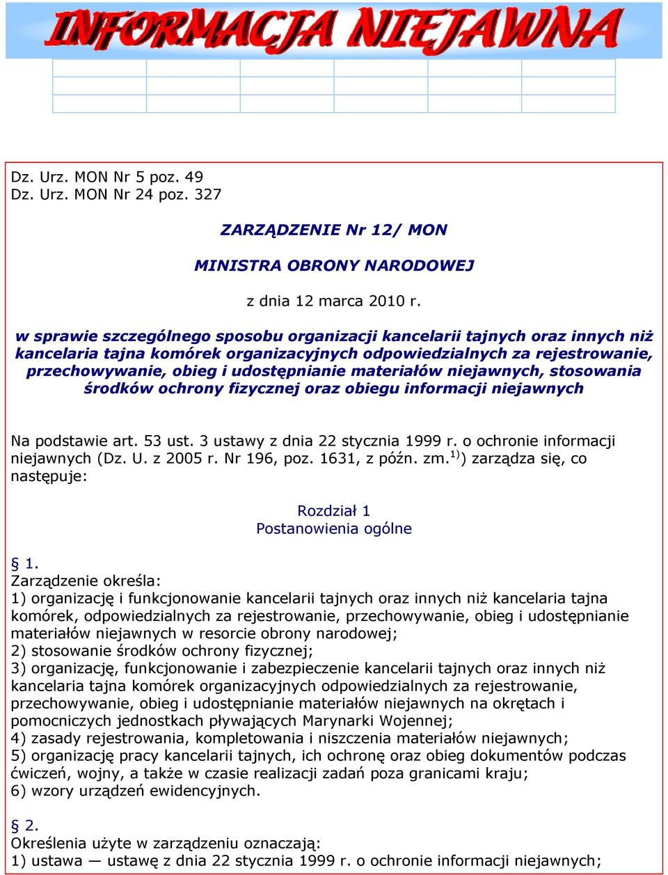 w sprawie szczególnego sposobu organizacji kancelarii tajnych oraz innych niż kancelaria tajna komórek organizacyjnych odpowiedzialnych za rejestrowanie, przechowywanie, obieg i udostępnianie