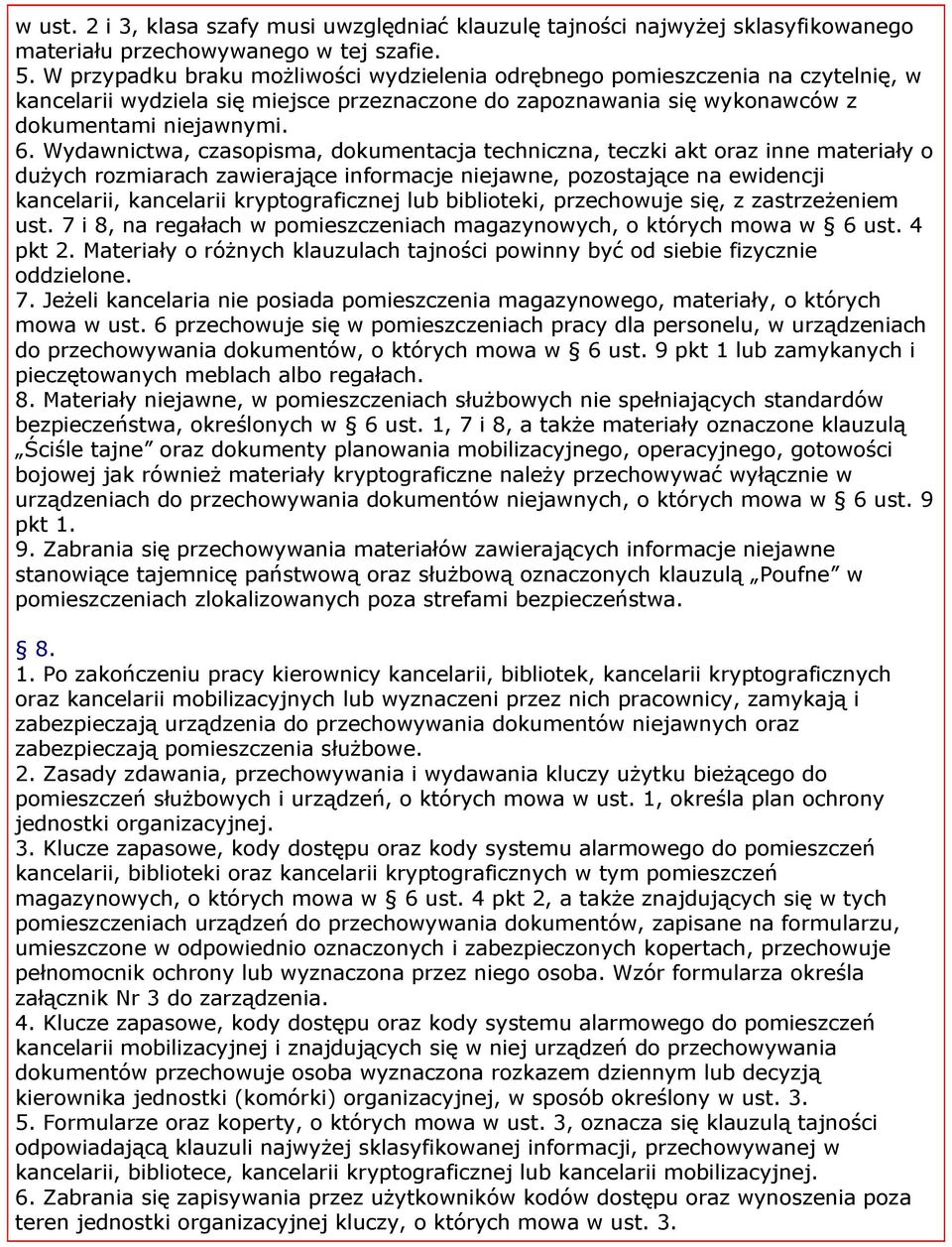 Wydawnictwa, czasopisma, dokumentacja techniczna, teczki akt oraz inne materiały o dużych rozmiarach zawierające informacje niejawne, pozostające na ewidencji kancelarii, kancelarii kryptograficznej
