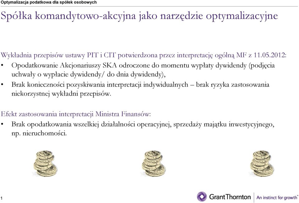 2012: Opodatkowanie Akcjonariuszy SKA odroczone do momentu wypłaty dywidendy (podjęcia uchwały o wypłacie dywidendy/ do dnia dywidendy),