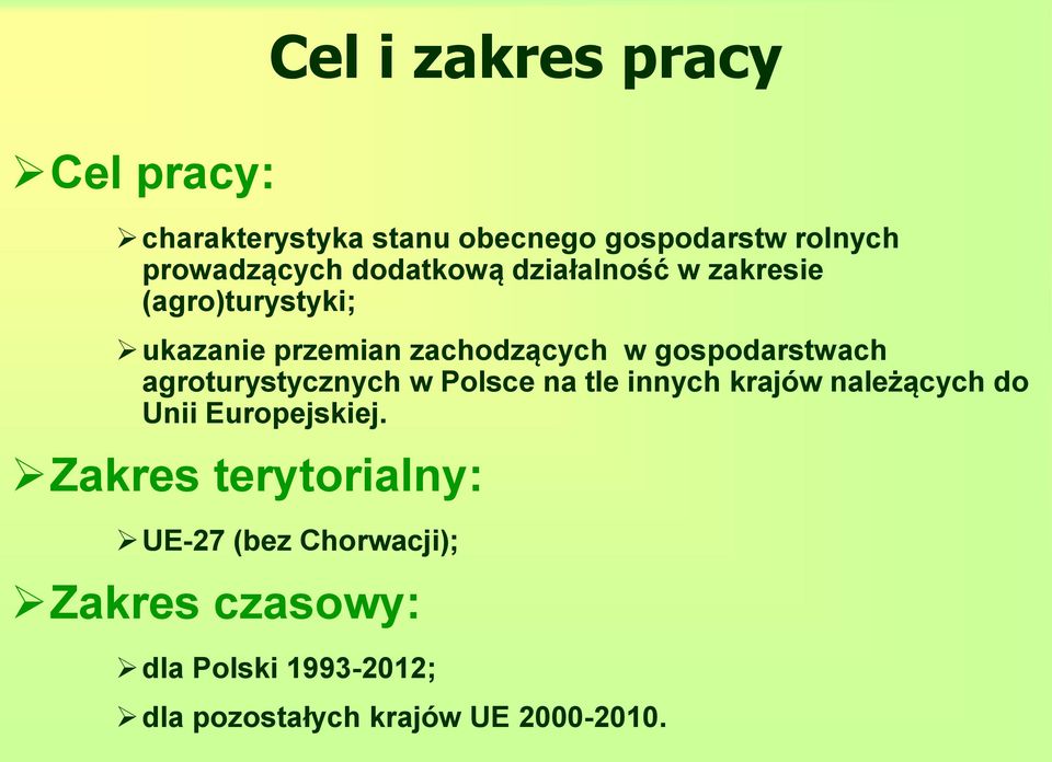 agroturystycznych w Polsce na tle innych krajów należących do Unii Europejskiej.