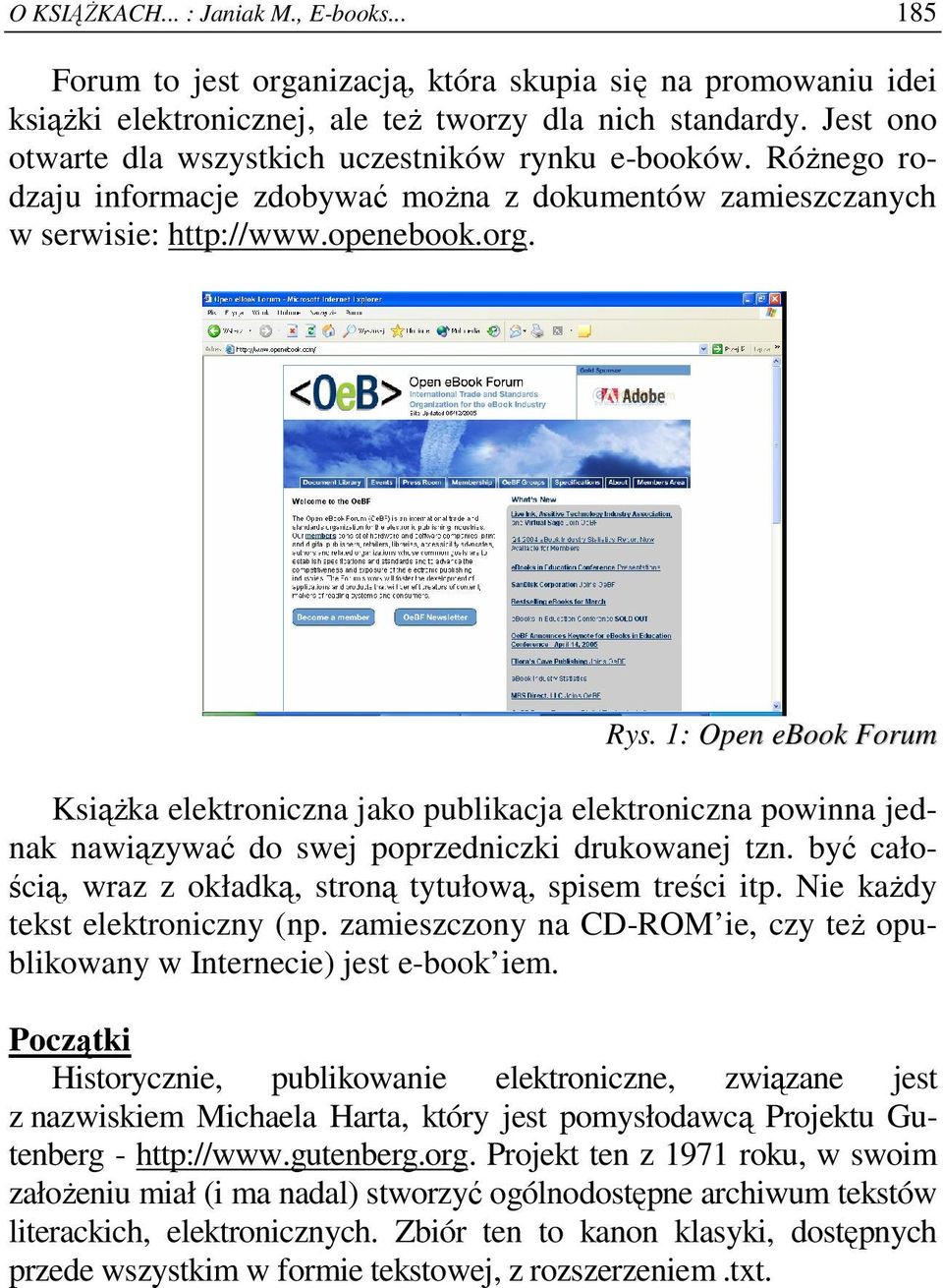 1: Open ebook Forum Książka elektroniczna jako publikacja elektroniczna powinna jednak nawiązywać do swej poprzedniczki drukowanej tzn.