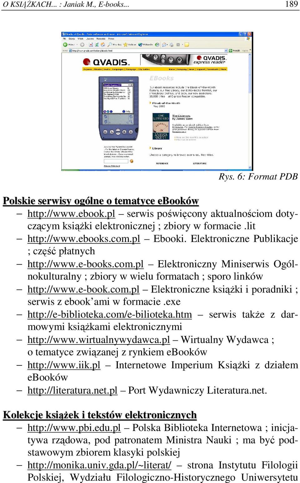 e-book.com.pl Elektroniczne książki i poradniki ; serwis z ebook ami w formacie.exe http://e-biblioteka.com/e-bilioteka.htm serwis także z darmowymi książkami elektronicznymi http://www.