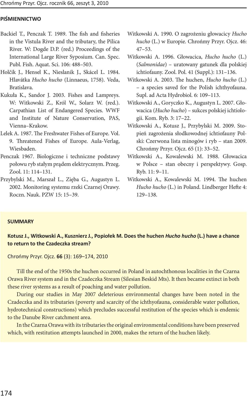 Veda, Bratislava. Kukuła K., Sandor J. 2003. Fishes and Lampreys. W: Witkowski Z., Król W., Solarz W. (red.). Carpathian List of Endangered Species.