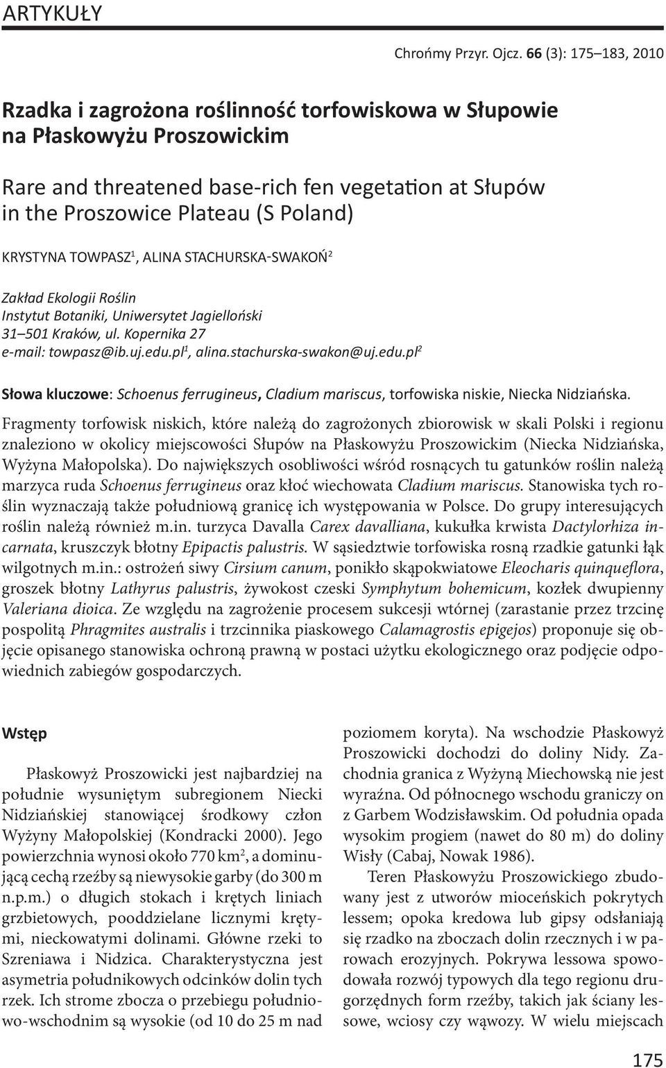 KRYSTYNA TOWPASZ 1, ALINA STACHURSKA SWAKOŃ 2 Zakład Ekologii Roślin Instytut Botaniki, Uniwersytet Jagielloński 31 501 Kraków, ul. Kopernika 27 e-mail: towpasz@ib.uj.edu.pl 1, alina.