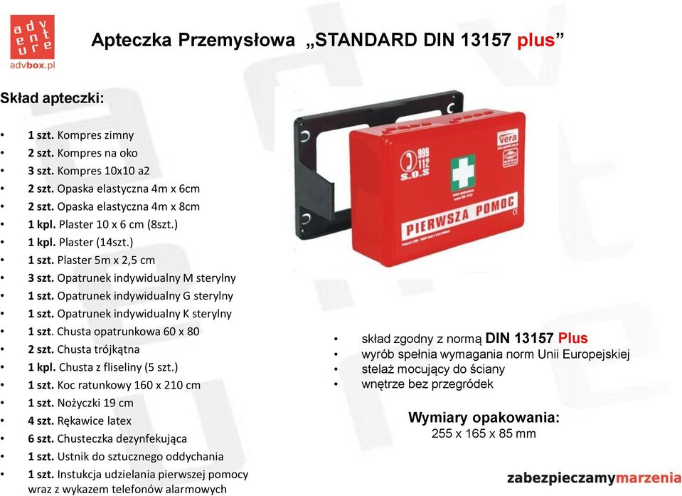 Chusta z fliseliny (5 szt.) 1 szt. Koc ratunkowy 160 x 210 cm 1 szt. Nożyczki 19 cm 4 szt. Rękawice latex 6 szt.