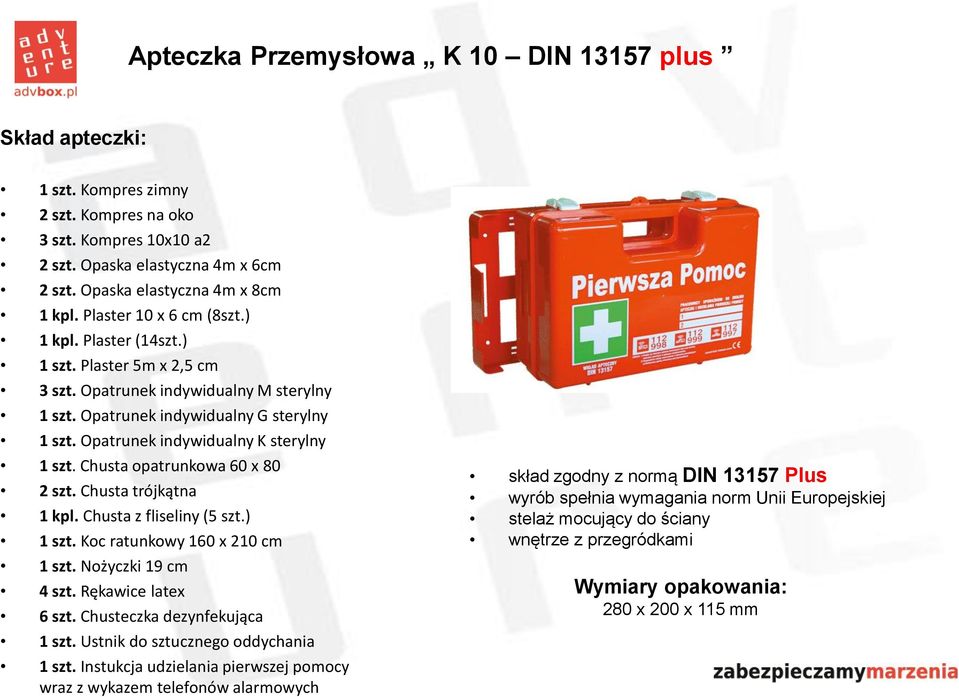 Chusta z fliseliny (5 szt.) 1 szt. Koc ratunkowy 160 x 210 cm 1 szt. Nożyczki 19 cm 4 szt. Rękawice latex 6 szt.