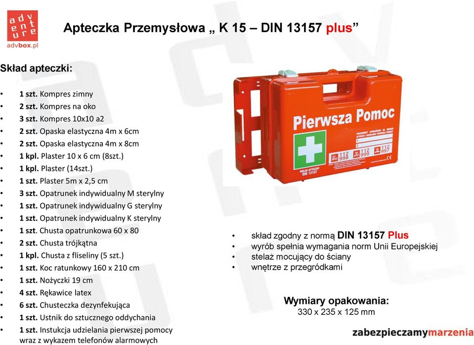 Chusta z fliseliny (5 szt.) 1 szt. Koc ratunkowy 160 x 210 cm 1 szt. Nożyczki 19 cm 4 szt. Rękawice latex 6 szt.