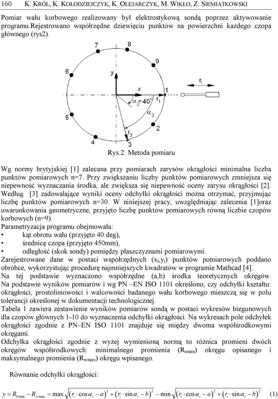 . Rys.2. Metoda pomiaru Wg normy brytyjskiej [1] zalecana przy pomiarach zarysów okrągłości minimalna liczba punktów pomiarowych n=7.