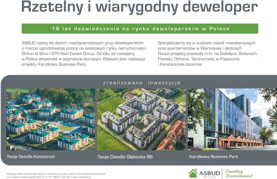 Specjalizujemy się w budowie osiedli mieszkaniowych oraz apartamentów w Warszawie i okolicach. Nasze projekty powstały m.in.