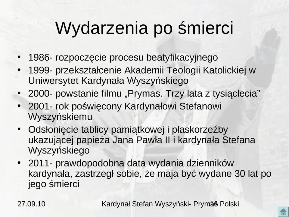 Trzy lata z tysiąclecia 2001- rok poświęcony Kardynałowi Stefanowi Wyszyńskiemu Odsłonięcie tablicy pamiątkowej i płaskorzeźby