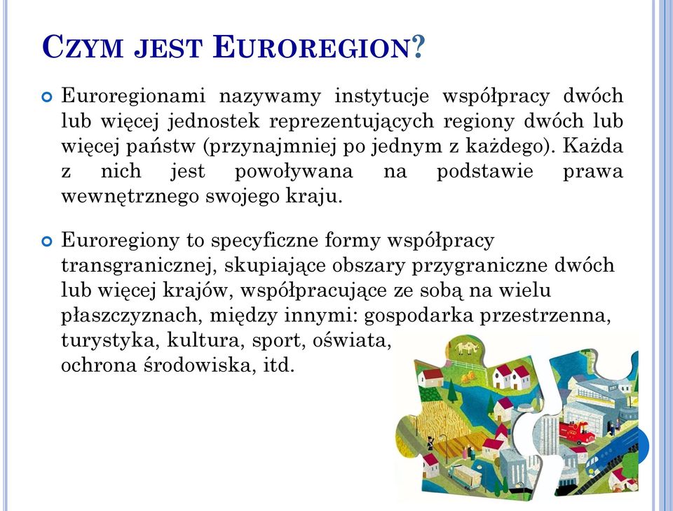 (przynajmniej po jednym z każdego). Każda z nich jest powoływana na podstawie prawa wewnętrznego swojego kraju.