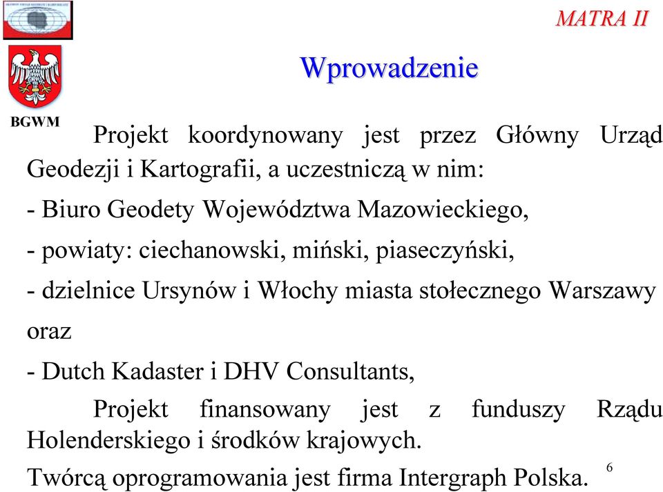 Ursynów i Włochy miasta stołecznego Warszawy oraz - Dutch Kadaster i DHV Consultants, Projekt finansowany
