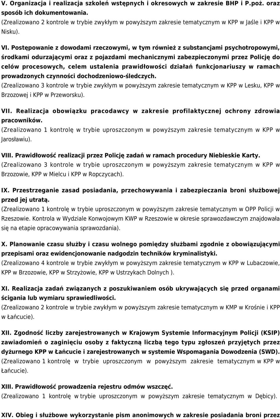 Postępowanie z dowodami rzeczowymi, w tym również z substancjami psychotropowymi, środkami odurzającymi oraz z pojazdami mechanicznymi zabezpieczonymi przez Policję do celów procesowych, celem