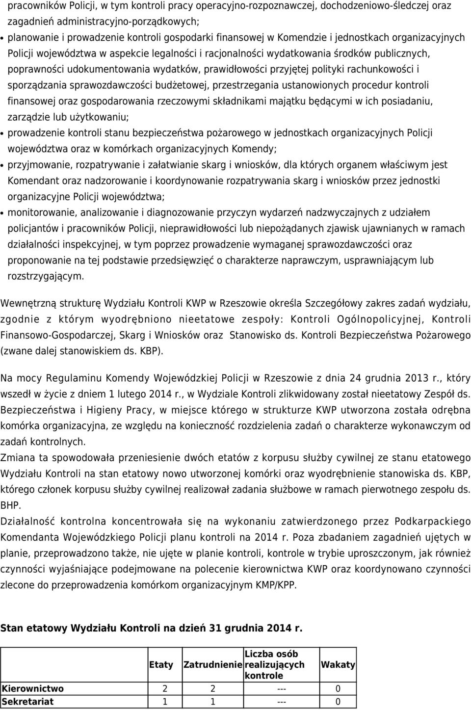 polityki rachunkowości i sporządzania sprawozdawczości budżetowej, przestrzegania ustanowionych procedur kontroli finansowej oraz gospodarowania rzeczowymi składnikami majątku będącymi w ich