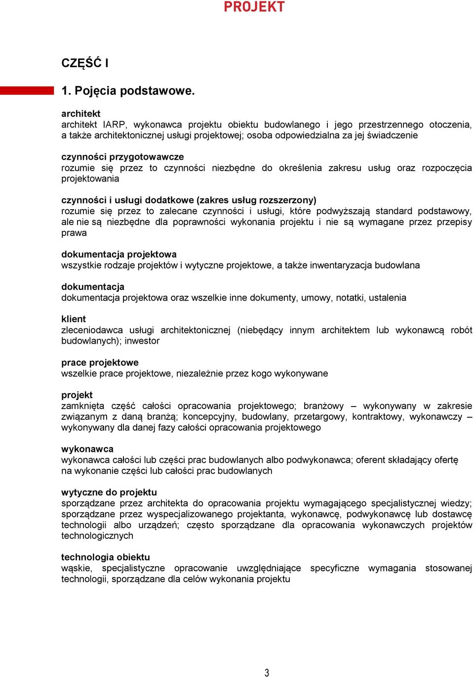 przez to czynności niezbędne do określenia zakresu usług oraz rozpoczęcia projektowania czynności i usługi dodatkowe (zakres usług rozszerzony) rozumie się przez to zalecane czynności i usługi, które