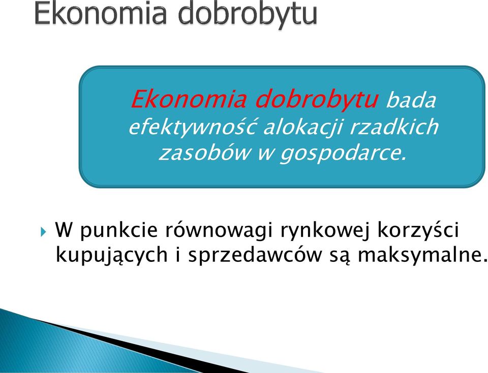 W punkcie równowagi rynkowej korzyści