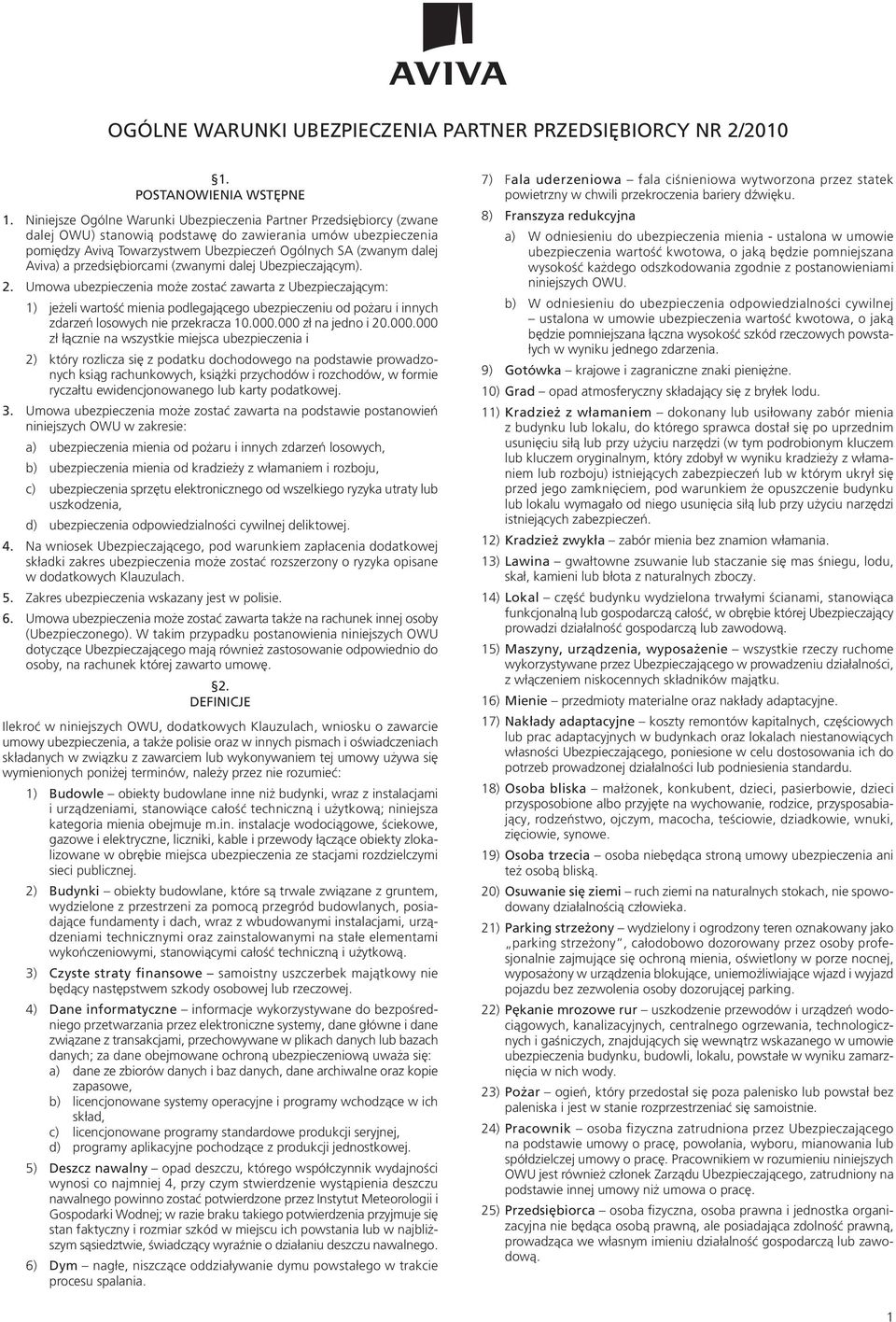Aviva) a przedsiębiorcami (zwanymi dalej Ubezpieczającym). 2.