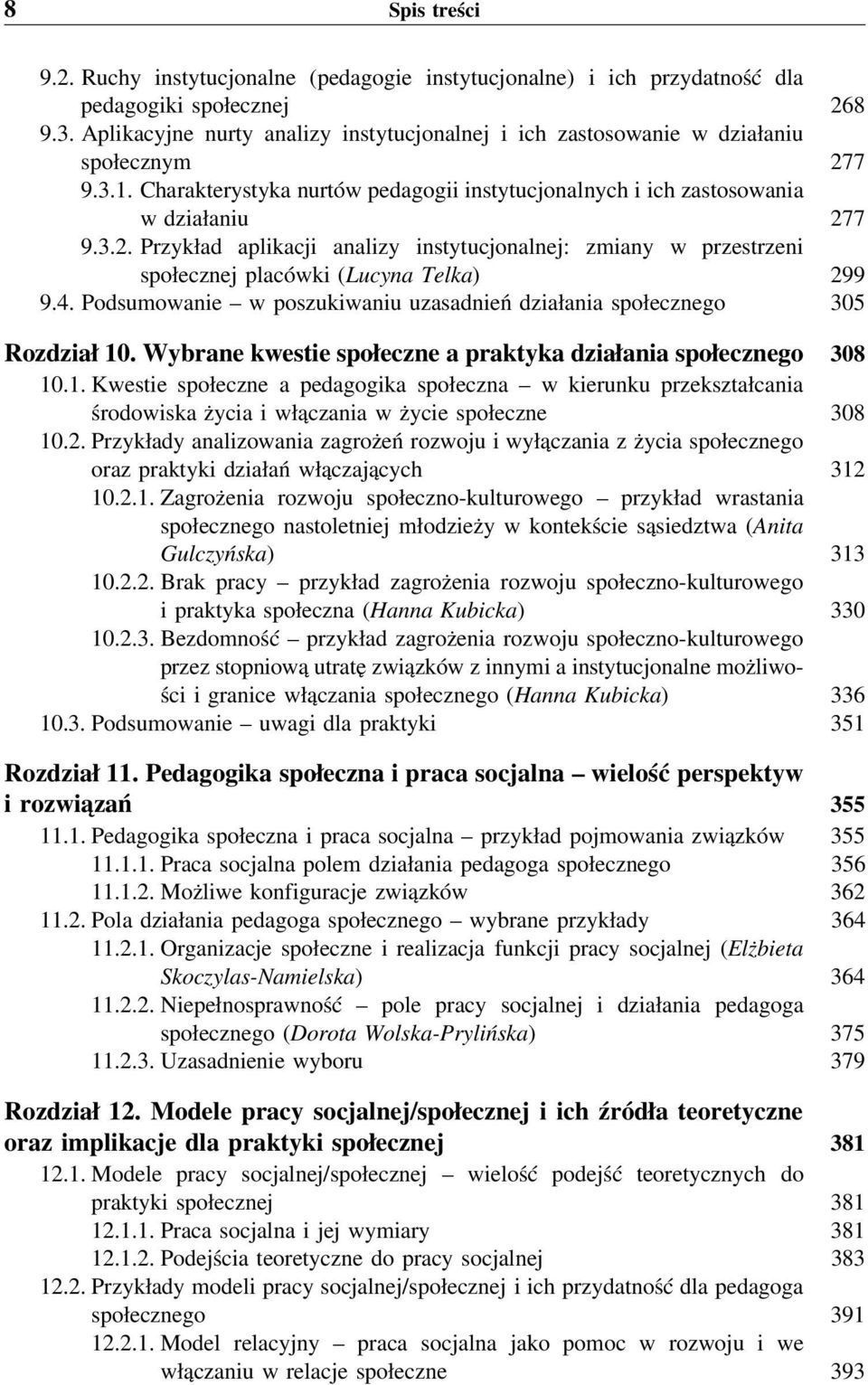 4. Podsumowanie w poszukiwaniu uzasadnień działania społecznego 305 Rozdział 10