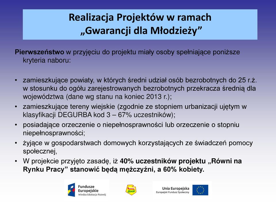 w stosunku do ogółu zarejestrowanych bezrobotnych przekracza średnią dla województwa (dane wg stanu na koniec 2013 r.