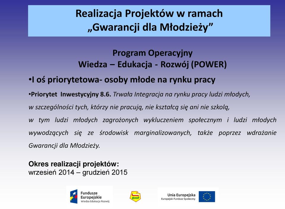 Trwała Integracja na rynku pracy ludzi młodych, w szczególności tych, którzy nie pracują, nie kształcą się ani nie