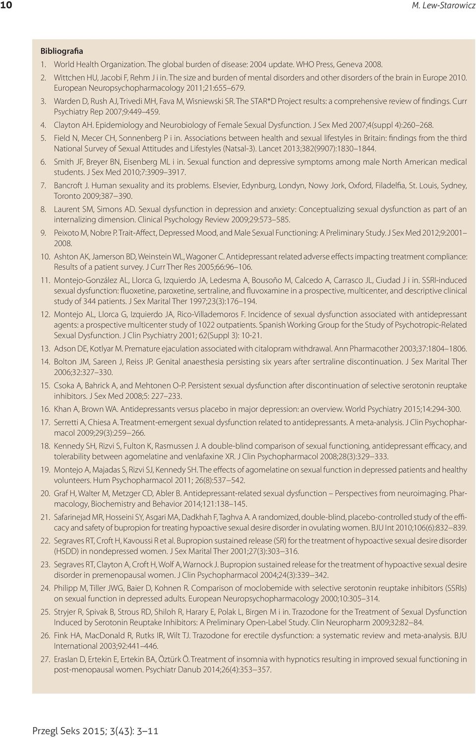 The STAR*D Project results: a comprehensive review of findings. Curr Psychiatry Rep 27;9:449 459. 4. Clayton AH. Epidemiology and Neurobiology of Female Sexual Dysfunction.