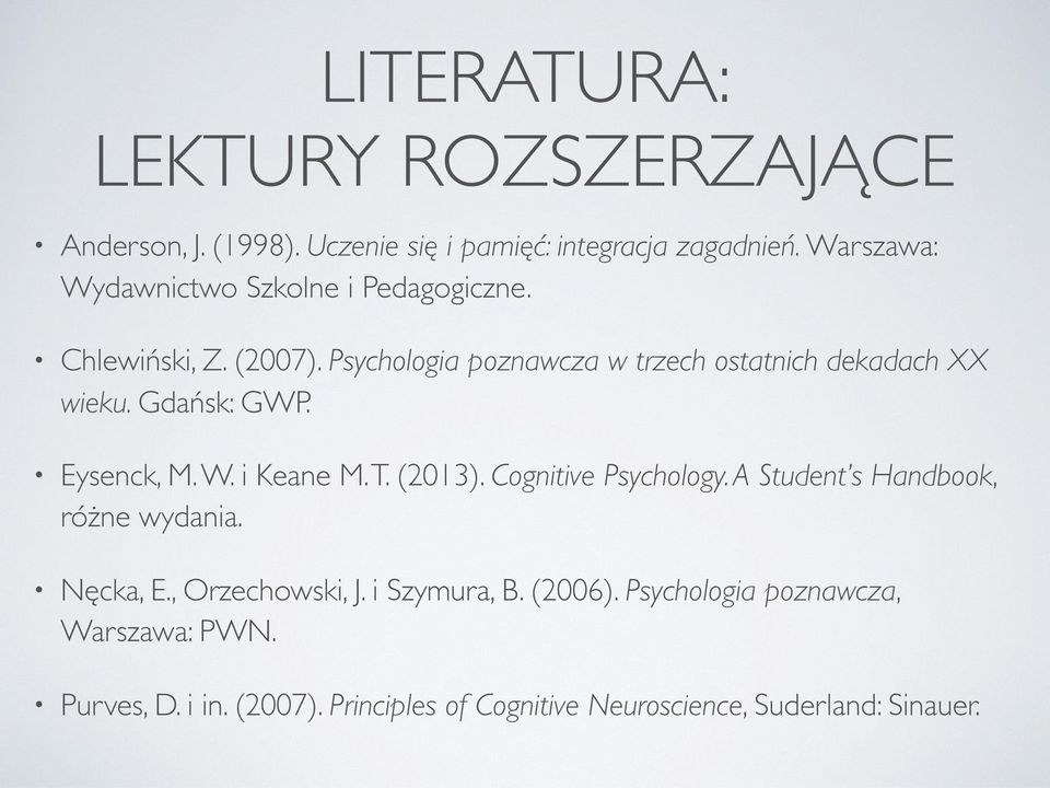 Psychologia poznawcza w trzech ostatnich dekadach XX wieku. Gdańsk: GWP. Eysenck, M. W. i Keane M. T. (2013).