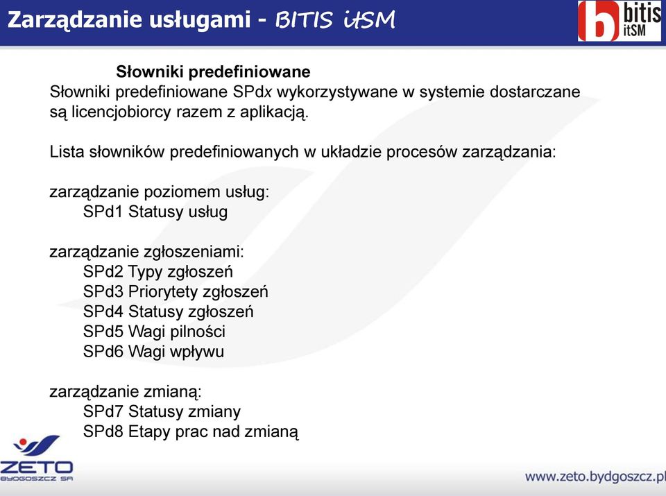 Lista słowników predefiniowanych w układzie procesów zarządzania: zarządzanie poziomem usług: SPd1 Statusy