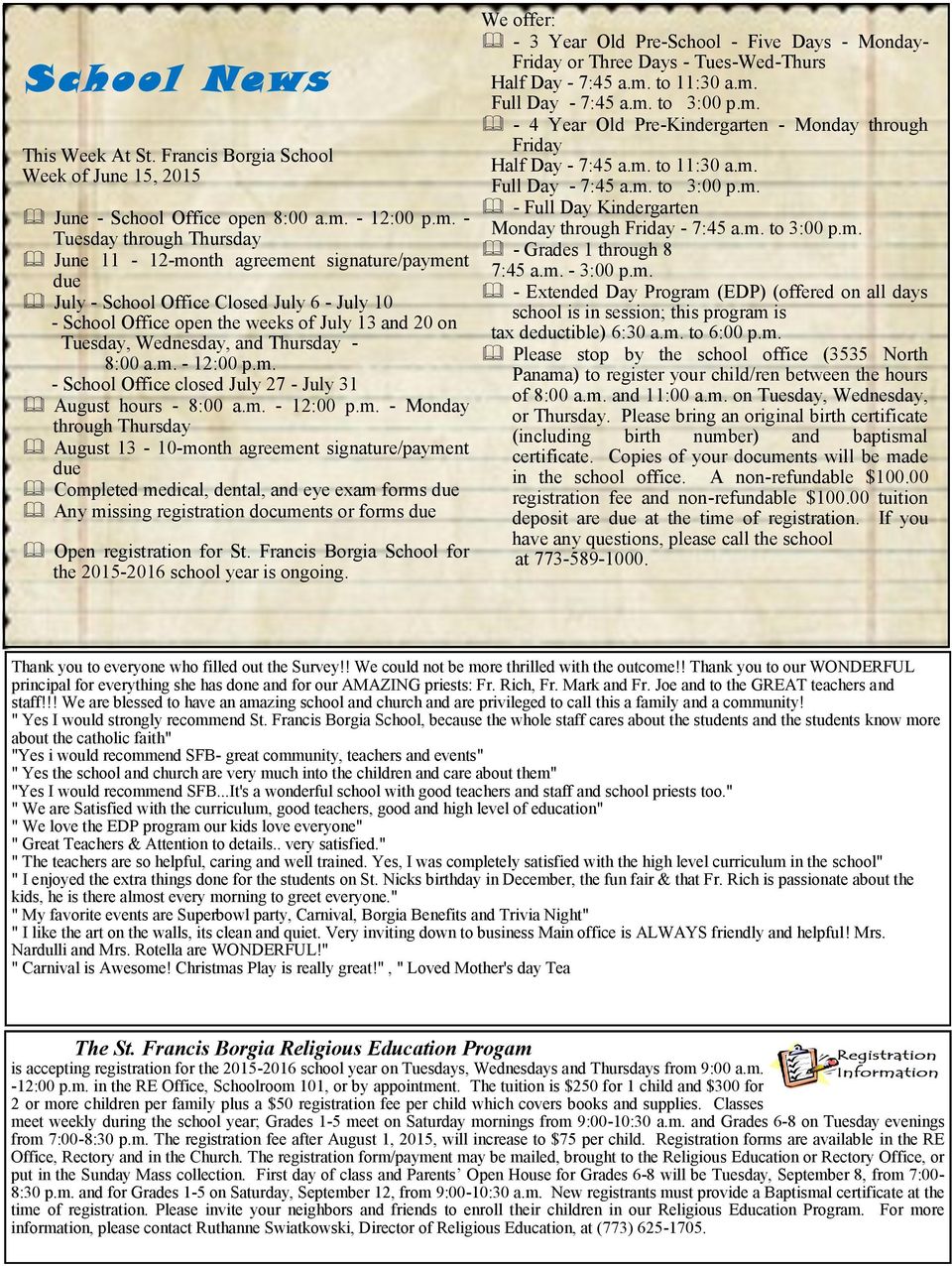 - Tuesday through Thursday June 11-12-month agreement signature/payment due July - School Office Closed July 6 - July 10 - School Office open the weeks of July 13 and 20 on Tuesday, Wednesday, and