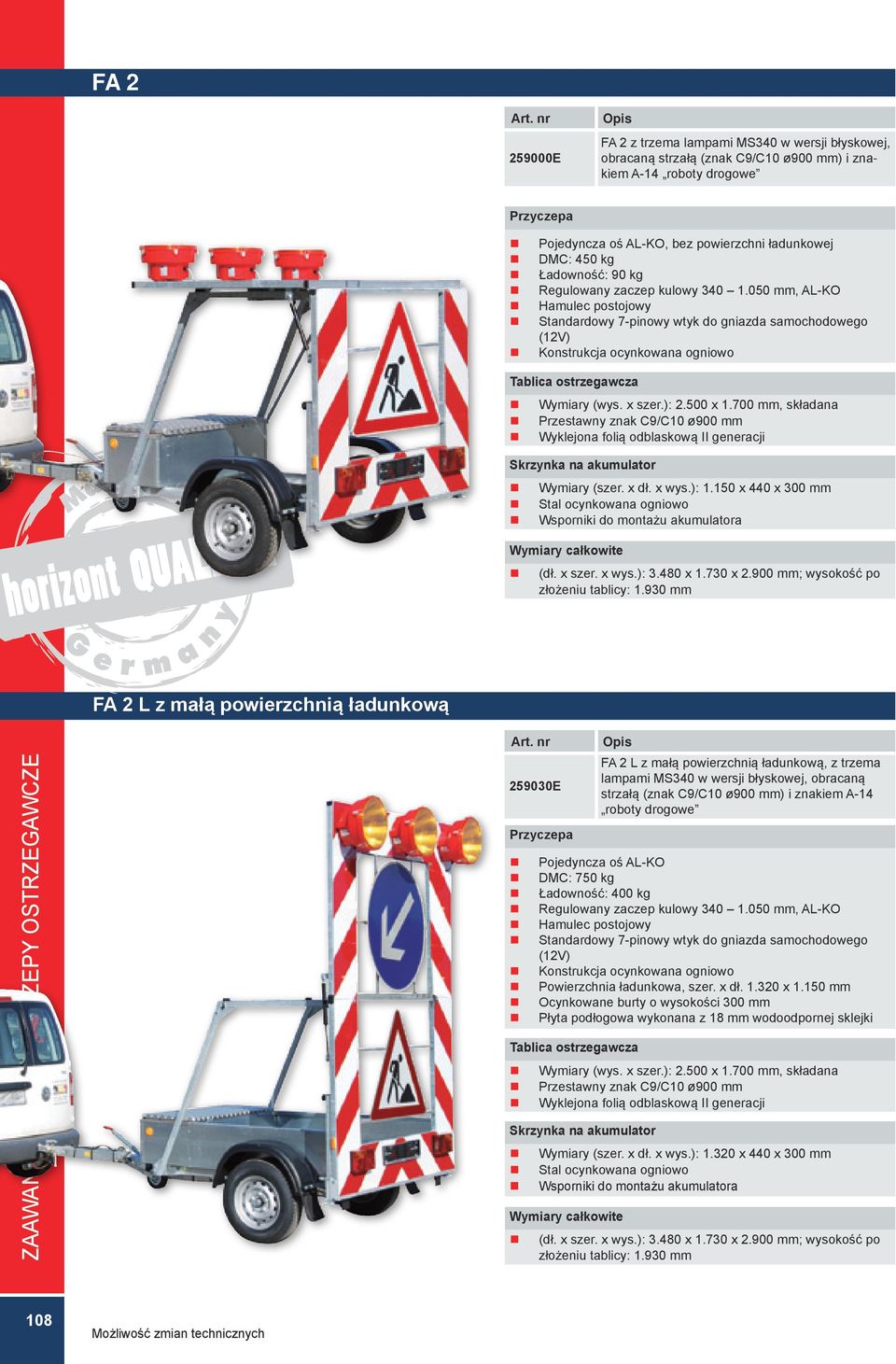 930 mm FA 2 L z małą powierzchnią ładunkową ZAAWANSOWANE PRZYCZEPY OSTRZEGAWCZE 259030E FA 2 L z małą powierzchnią ładunkową, z trzema lampami MS340 w wersji błyskowej, obracaną strzałą (znak