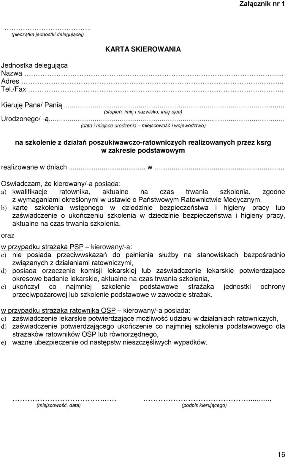 jewództwo) na szkolenie z działań poszukiwawczo-ratowniczych realizowanych przez ksrg w 