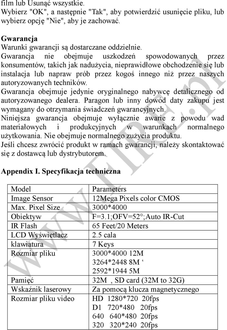 autoryzowanych techników. Gwarancja obejmuje jedynie oryginalnego nabywcę detalicznego od autoryzowanego dealera.