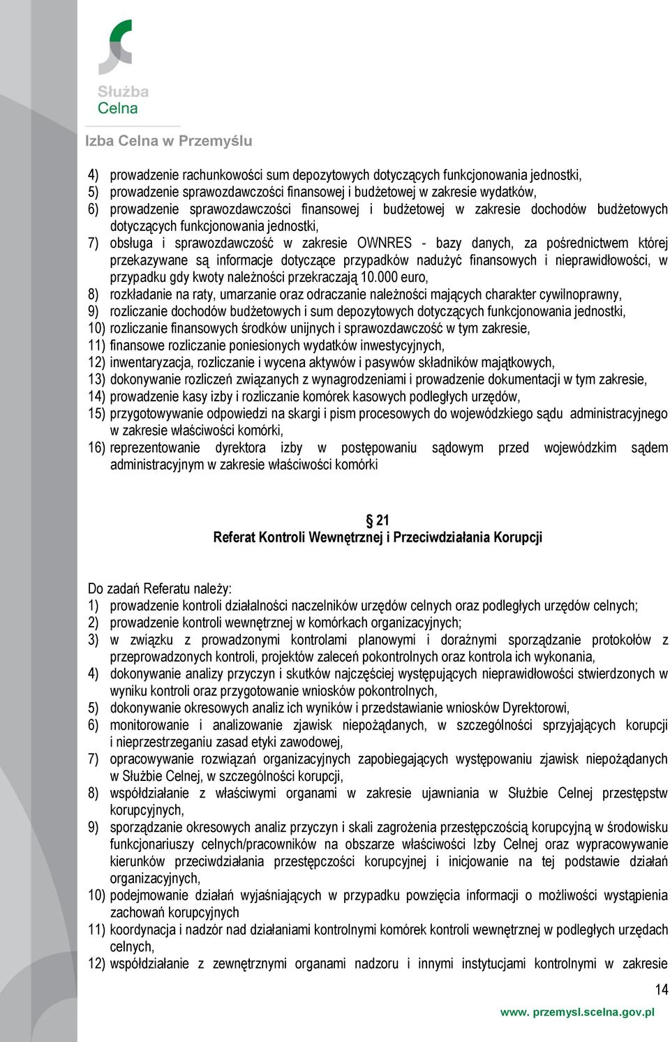 informacje dotyczące przypadków nadużyć finansowych i nieprawidłowości, w przypadku gdy kwoty należności przekraczają 10.