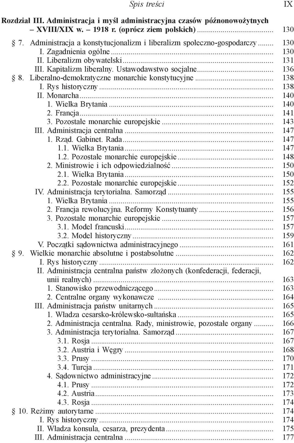 Liberalno-demokratyczne monarchie konstytucyjne... 138 I. Rys historyczny... 138 II. Monarcha... 140 1. Wielka Brytania... 140 2. Francja... 141 3. Pozostałe monarchie europejskie... 143 III.