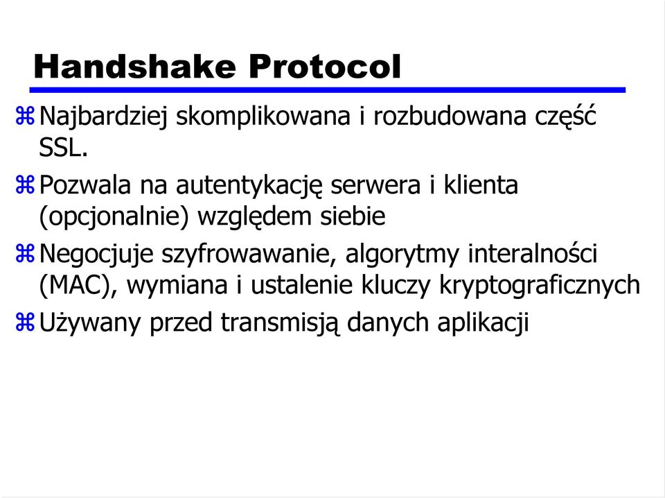 siebie Negocjuje szyfrowawanie, algorytmy interalności (MAC), wymiana