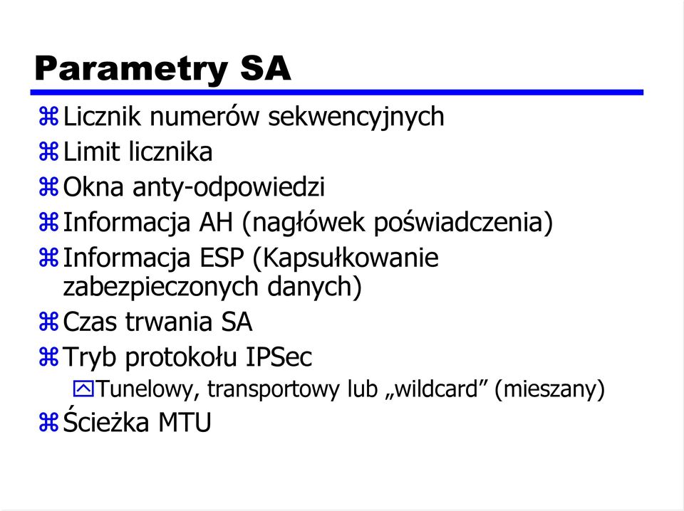 ESP (Kapsułkowanie zabezpieczonych danych) Czas trwania SA Tryb