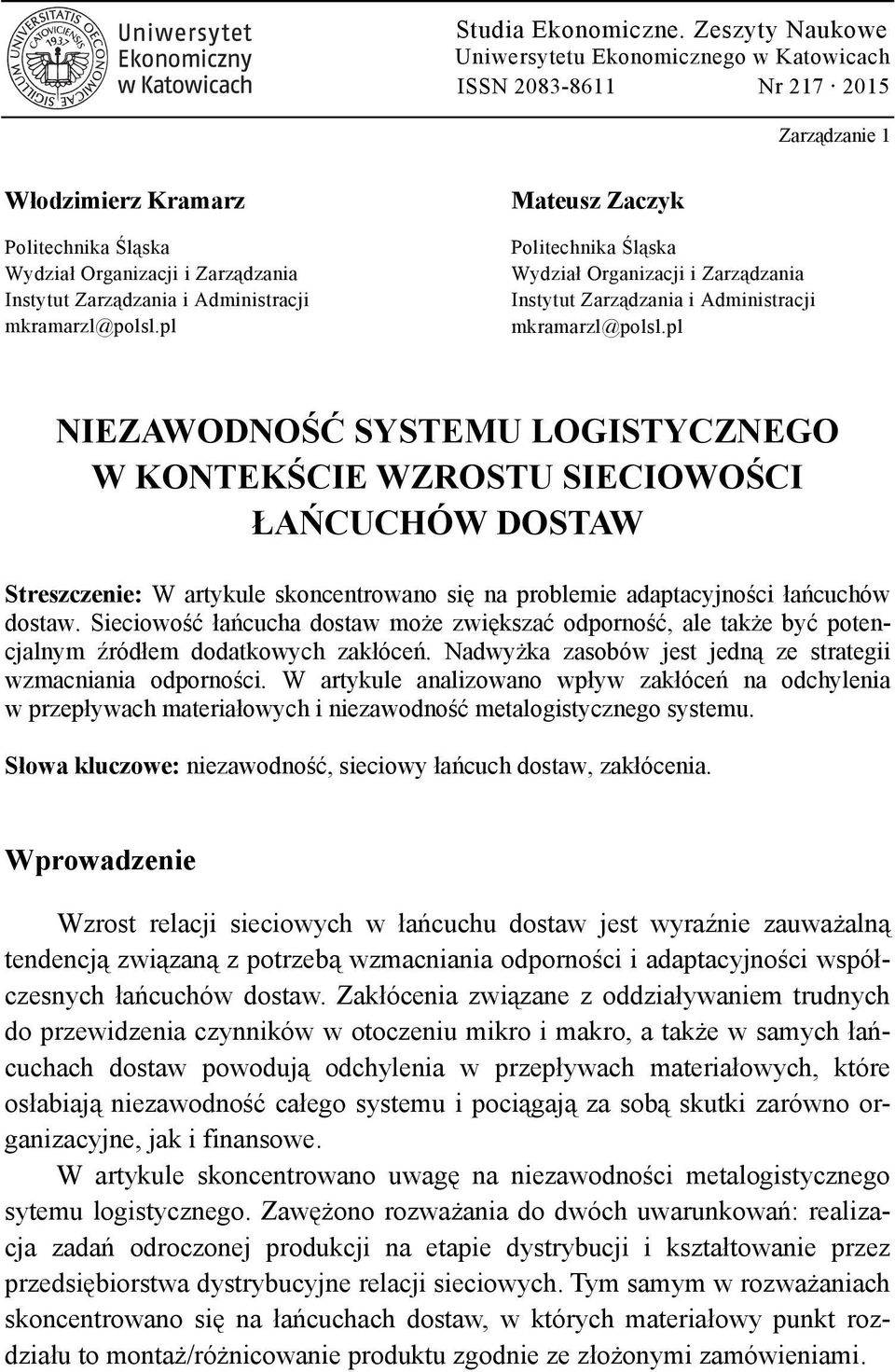Administracji mkramarzl@polsl.pl Mateusz Zaczyk Politechnika Śląska Wydział Organizacji i Zarządzania Instytut Zarządzania i Administracji mkramarzl@polsl.