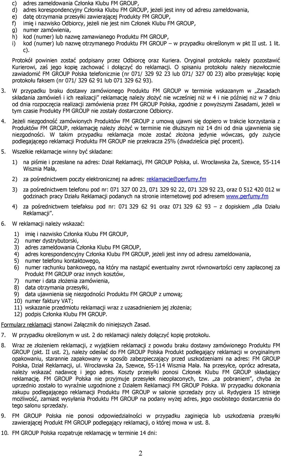 GROUP w przypadku określonym w pkt II ust. 1 lit. c). Protokół powinien zostać podpisany przez Odbiorcę oraz Kuriera.