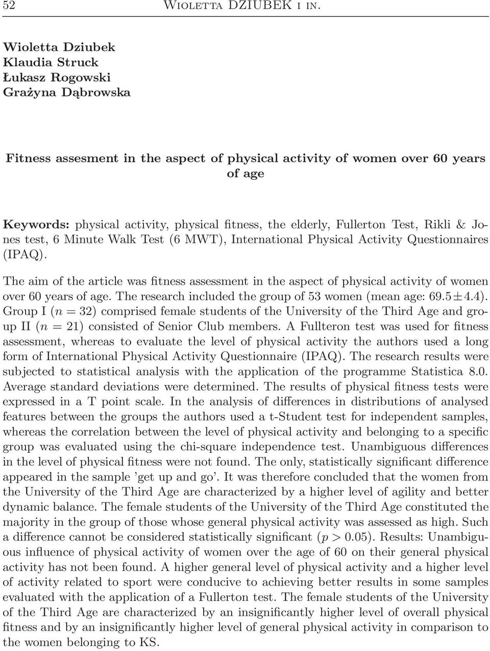 elderly, Fullerton Test, Rikli & Jones test, 6 Minute Walk Test (6 MWT), International Physical Activity Questionnaires (IPAQ).