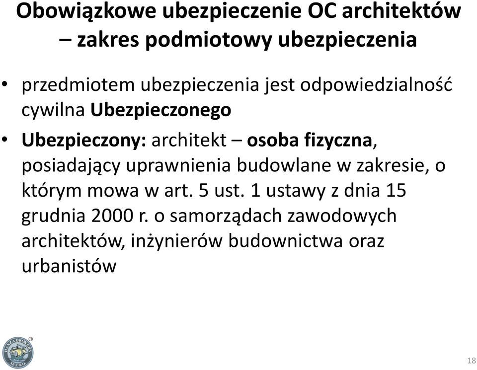 fizyczna, posiadający uprawnienia budowlane w zakresie, o którym mowa w art. 5 ust.