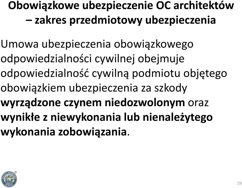 cywilną podmiotu objętego obowiązkiem ubezpieczenia za szkody wyrządzone czynem